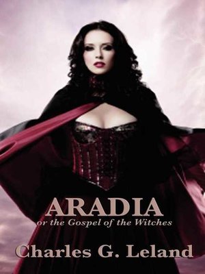 cover image of Aradia or the Gospel of the Witches